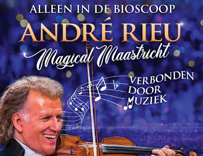 André Rieu: Magical Maastricht, Verbonden door Muziek op het witte doek!