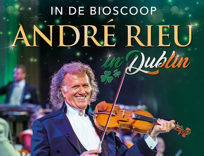 Andre Rieu in Dublin op het witte doek bij Kok CinemaxX